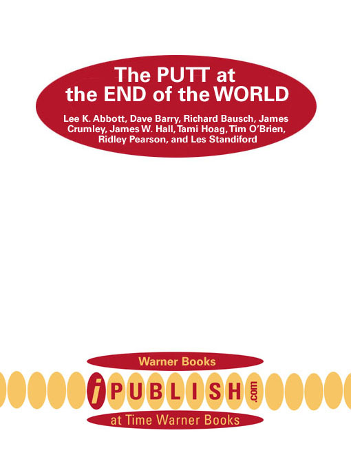 Title details for The Putt at the End of the World by Lee K. Abbott - Available
